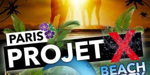 PROJET X BEACH PARTY PROJET X BEACH PARTY