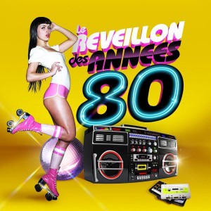 LE REVEILLON DES ANNEES 80 (TOUT INCLUS) LE REVEILLON DES ANNEES 80 (TOUT INCLUS)