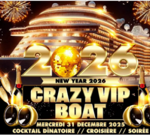 CRAZY VIP BOAT PARTY PARADISIAC CROISIERE NEW YEAR 2026