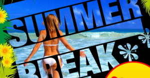SUMMER BREAK SUMMER BREAK
