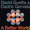 David Guetta & Cedric Gervais - A Better World 