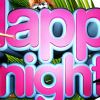 HAPPY NIGHT