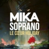 MIKA feat. Soprano - Le Coeur Holiday