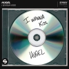 HUGEL - I Wanna Kiss