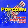 Ummet Ozcan & Steve Aoki & Dzeko - Popcorn  