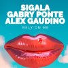 Sigala, Gabry Ponte, Alex Gaudino - Rely On Me