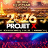 PROJET X NEW YEAR 2026 THE BIG PARTY ( 2 SALLES & 2 AMBIANCES )