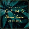 Maître GIMS - Lo Mismo ft. Alvaro Soler