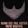 Krono feat. Paul Kostick - You're Beautiful