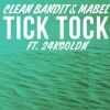 Clean Bandit and Mabel - Tick Tock (feat. 24kGoldn) 