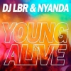 DJ LBR, NYANDA - Young & Alive