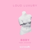 Loud Luxury Ft. Brando - Body