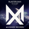 Blasterjaxx - No Sleep 