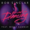 Bob Sinclar - We Could Be Dancing à découvrir sur Deejaysworld 