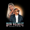 Sean Paul - How We Do It ft. Pia Mia